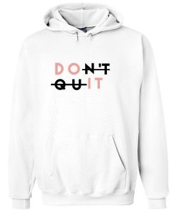 DON'T QUIT HOODIE DRD