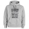 I'M A LEADER NOT A FOLLOWER HOODIE DRD