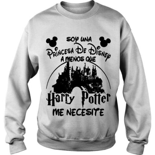 Soy Una Princesa De Disney Amenos Que Harry Potter Me Necesite sweatshirt drd