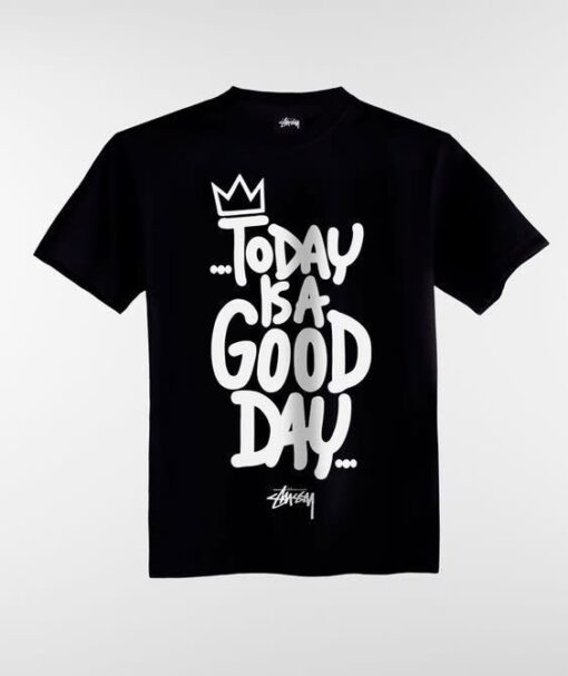 Today is a good day t-shirt drd