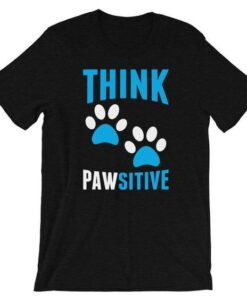 Think Pawsitive Funny t-Shirt drd