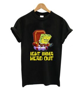 Ight Imma Head Out – Spongebob Meme T-Shirt FT