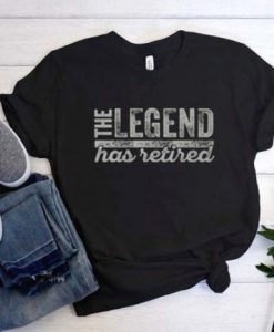 The Legend Has Retired t-shirt FT