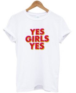 YES Girl Yes T-shirt FT