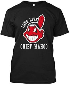 Live Chief Wahoo Funny Baseball T-shirt