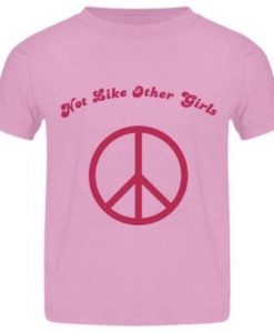 Not Like Other Girls Peace Tshirt