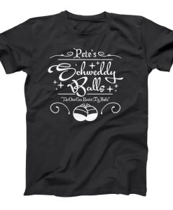 Petes SCHWEDDY Balls Funny t-shirt