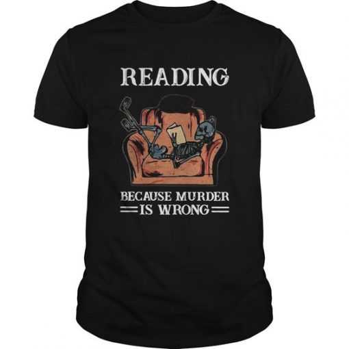 Reading Because Murder is Wrong Halloween Homage Tshirt