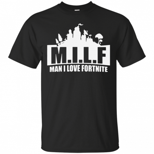 Trending Milf man I love Fortnite shirt