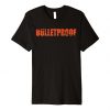 Bulletproof T-shirt