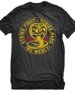 Cobra Kai Strike First Strike Hard No Mercy T-shirt