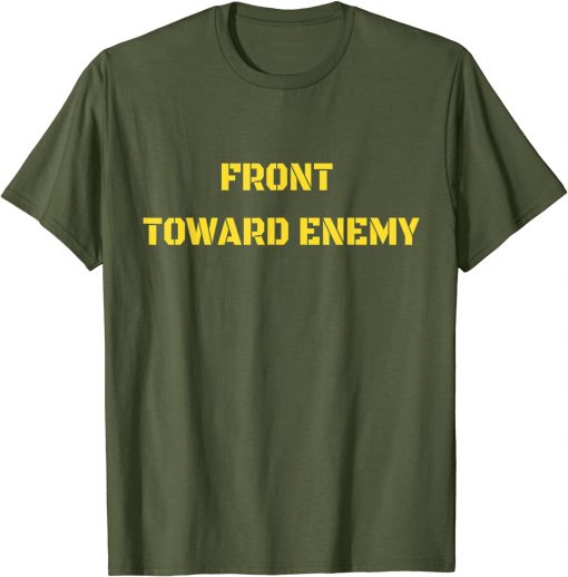 Front Toward Enemy T-shirt