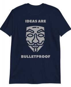 Ideas Are Bulletproof T-shirt