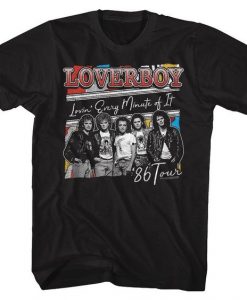 Loverboy Lovin Every Minute of It 86 Tour t-shirt dx23