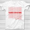 Nice Shirt Thanks For Nothing T-shirt