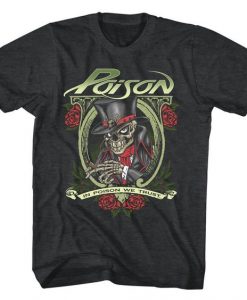 Poison In Poison We Trust Skull and Top Hat t-shirt dx23