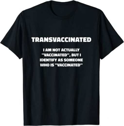 funny trans vaccinated shirt