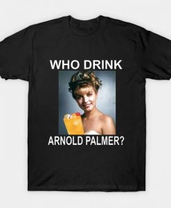 who drink arnold palmer shirt