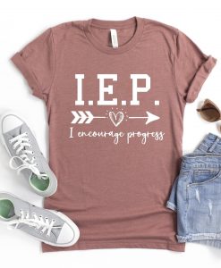 IEP I Encourage Progress Shirt