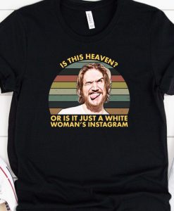 Is This Heaven Woman Instagram T-shirt