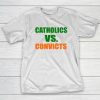 catholics vs convicts shirt