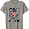 pro choice shirt my body my choice tshirt