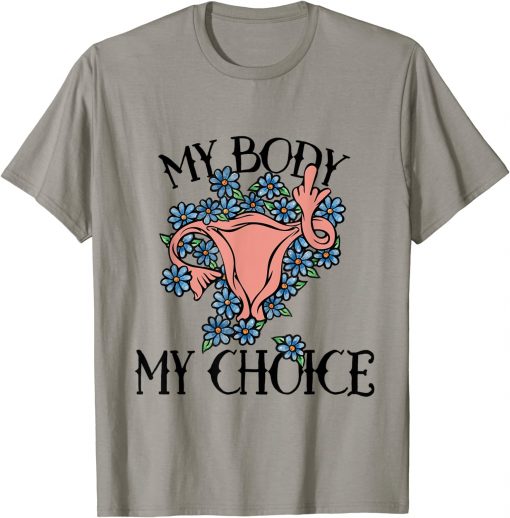 pro choice shirt my body my choice tshirt