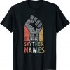 say their names black lives matter shirt