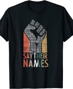 say their names black lives matter shirt