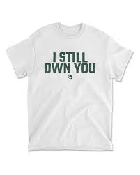 i still own you T-shirt