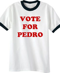 vote for pedro shirt