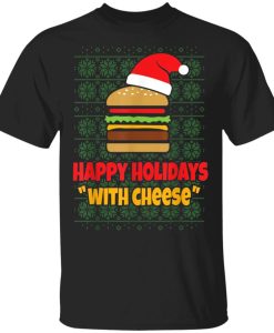 happy holidays with cheese 3 t-shirt