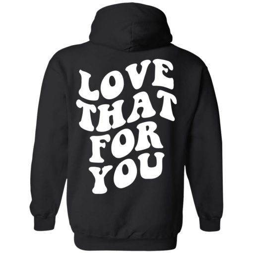 love that for you hoodie