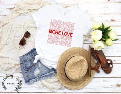 Love More T-shirt