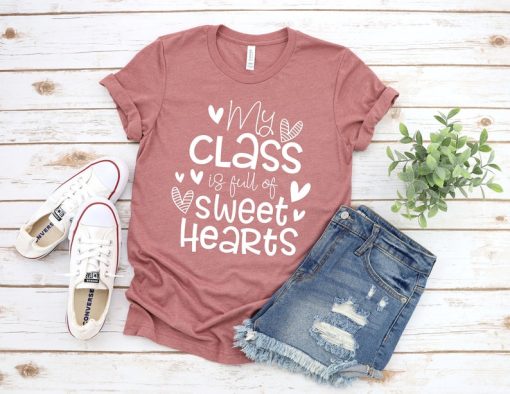 My Class Full Of Sweet Hearts Valentine's Day Teacher T-Shirt