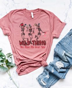 Wild Thing You Make My Heart Sing Shirt