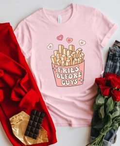 Fries Before Guys T-Shirt