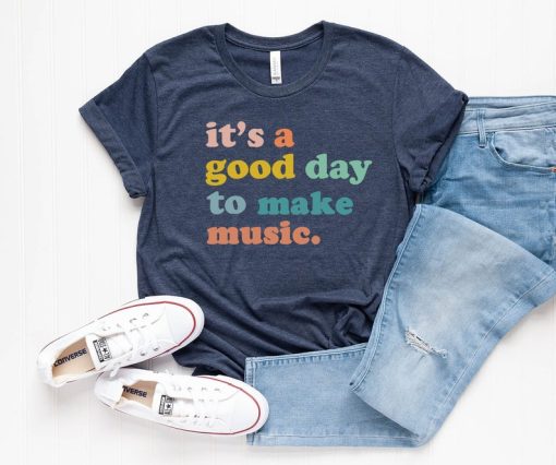 It's a Good Day to make music t-shirt