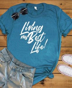 Living My Best Life T-Shirt