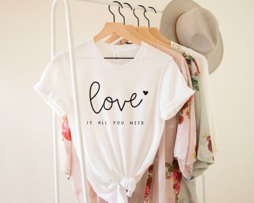 Love is All You Need T-Shirt