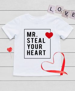 Mr Steal Your Heart Valentine T-Shirt