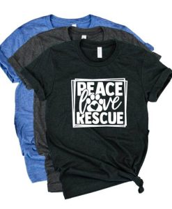 Peace Love Rescue T-Shirt