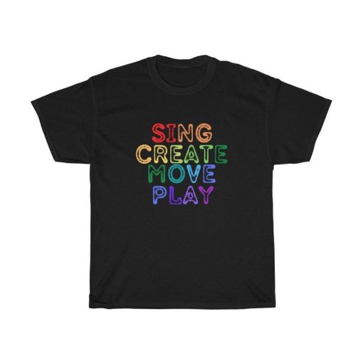 Sing Move Create Play Music T-Shirt