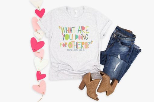 What Are You Doing For Others T-Shirt