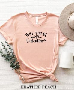 Will You Be My Valentine T-shirt