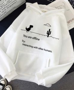 Women You Are Offline Theme Hoodie