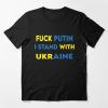 FUCK PUTIN I STAND WITH UKRAINE T-SHIRT