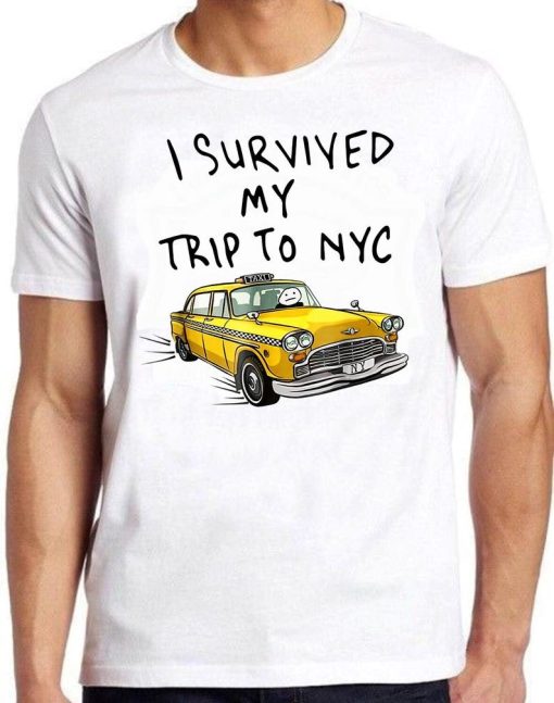 I Survived My Trip To NYC T Shirt