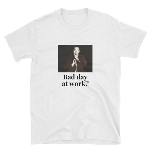 budd dwyer bad day at work T-shirt