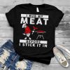 i rub my meat T-shirt
